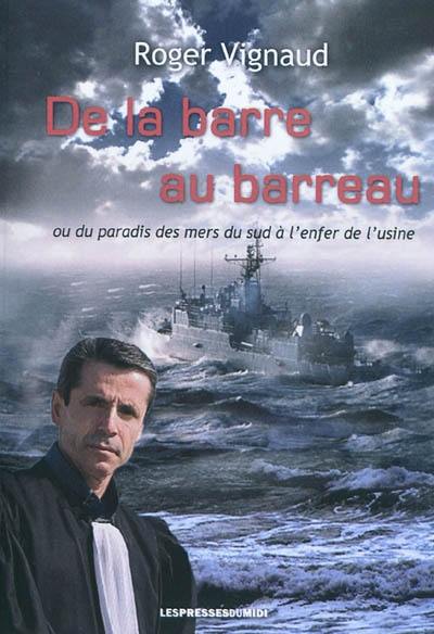 De la barre au barreau ou Du paradis des mers du Sud à l'enfer de l'usine