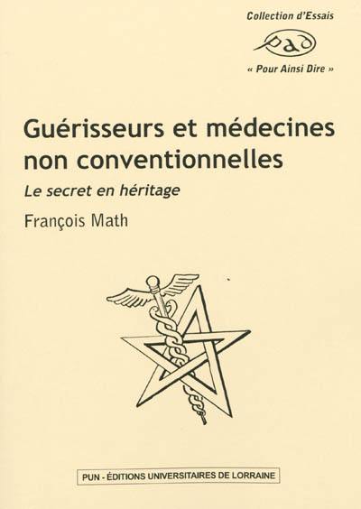 Guérisseurs et médecines non conventionnelles : le secret en héritage