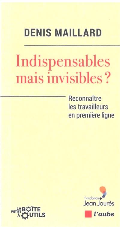 Indispensables mais invisibles ? : reconnaître les travailleurs en première ligne