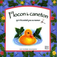 Flocon le caneton qui n'écoutait pas sa maman