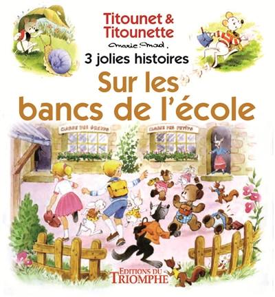 Titounet et Titounette. Sur les bancs de l'école