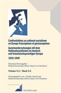 Confrontations au national-socialisme en Europe francophone et germanophone (1919-1949). Vol. 5.2. Catholiques et protestants francophones, Juifs allemands et français. Auseinandersetzungen mit dem Nationalsozialismus im deutsch- und französischsprachigen Europa (1919-1949). Vol. 5.2. Catholiques et protestants francophones, Juifs allemands et français