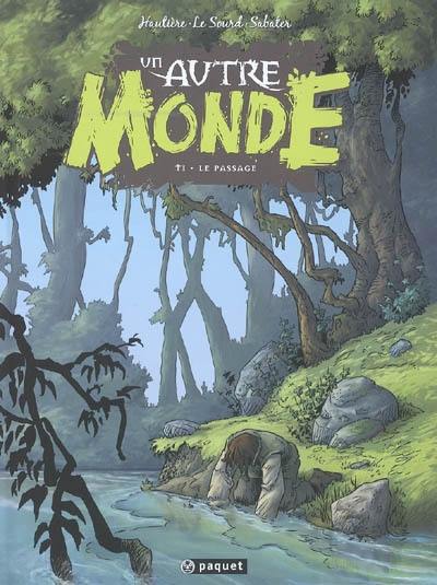 Un autre monde. Vol. 1. Le passage