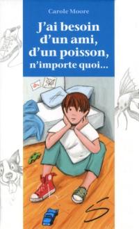 J'ai besoin d'un ami, d'un poisson, n'importe quoi...