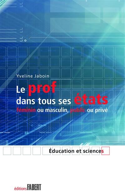 Le prof dans tous ses états : féminin ou masculin, public ou privé