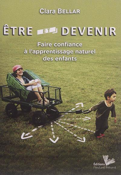 Etre et devenir : faire confiance à l'apprentissage naturel des enfants