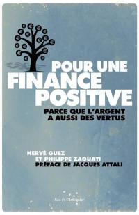 Pour une finance positive : parce que l'argent a aussi des vertus