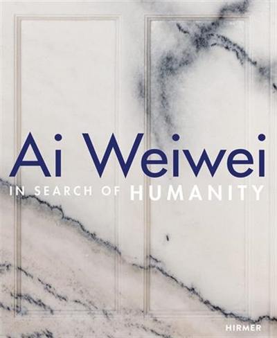 Ai Weiwei In Search of Humanity