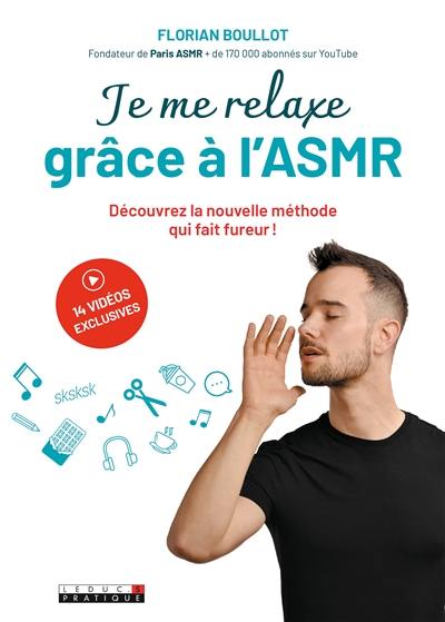 Je me relaxe grâce à l'ASMR