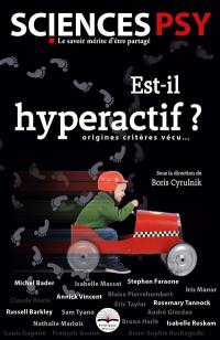 Est-il hyperactif ? : origines, critères, vécu...