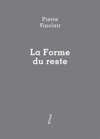 La forme du reste