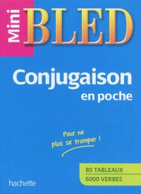 Conjugaison en poche : 80 tableaux, 6.000 verbes