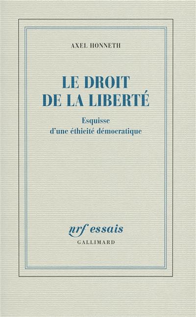 Le droit de la liberté : esquisse d'une éthicité démocratique