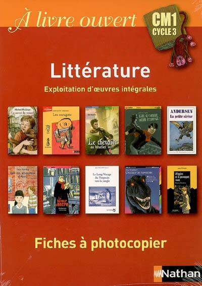 A livre ouvert CM1, cycle 3 : fiches à photocopier littérature : exploitation d'oeuvres intégrales