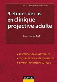 9 études de cas en clinique projective adulte : Rorschach et TAT : questions diagnostiques, troubles de la personnalité, évaluation thérapeutique