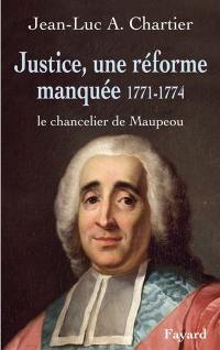 Justice, une réforme manquée 1771-1774 : le chancelier Maupeou