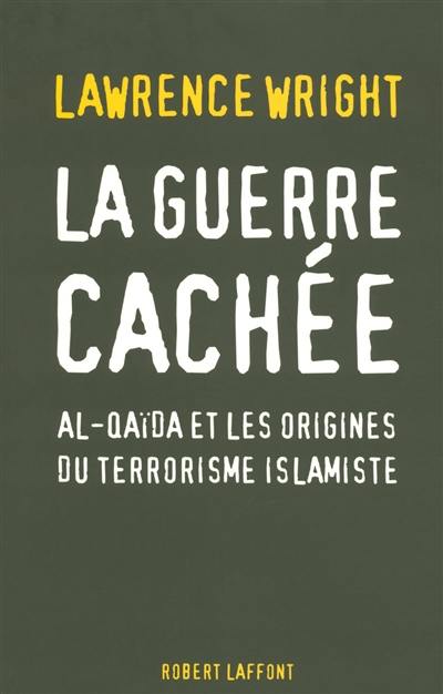 La guerre cachée : Al-Qaida et les origines du terrorisme islamiste