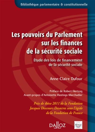 Les pouvoirs du Parlement sur les finances de la sécurité sociale : étude des lois de financement de la sécurité sociale