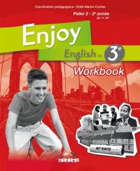 Enjoy english in 3e : palier 2, 2e année, A2-B1 : workbook