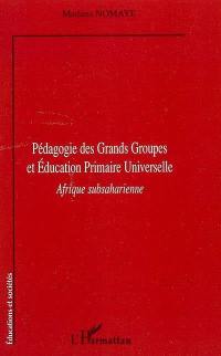 Pédagogie des grands groupes et éducation primaire universelle : Afrique subsaharienne