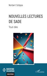 Nouvelles lectures de Sade : tout dire