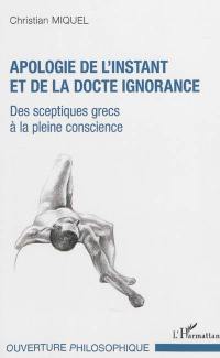 Apologie de l'instant et de la docte ignorance : des sceptiques grecs en pleine conscience