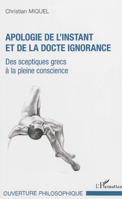 Apologie de l'instant et de la docte ignorance : des sceptiques grecs en pleine conscience