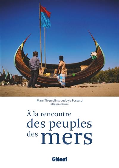 A la rencontre des peuples des mers : la navigation comme trait d'union