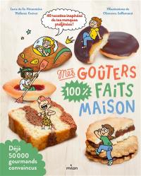 Mes goûters 100 % faits maison