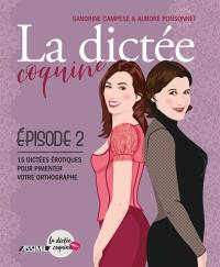 La dictée coquine. Vol. 2. 15 dictées érotiques pour pimenter votre orthographe