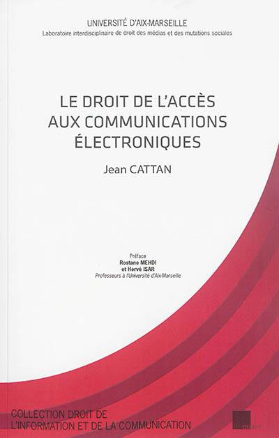 Le droit de l'accès aux communications électroniques