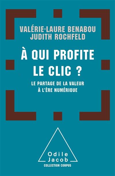 A qui profite le clic ? : le partage de la valeur à l'ère du numérique