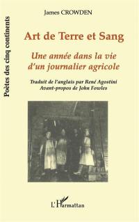 Art de terre et sang : une année dans la vie d'un journalier agricole