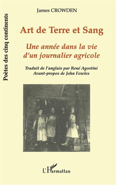 Art de terre et sang : une année dans la vie d'un journalier agricole