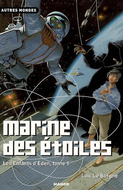 Les Enfants d'Eden. Vol. 1. Marine des étoiles