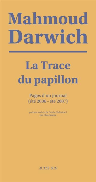 La trace du papillon : pages d'un journal (été 2006-été 2007)