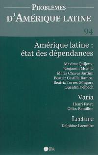 Problèmes d'Amérique latine, n° 94. Amérique latine : état des dépendances