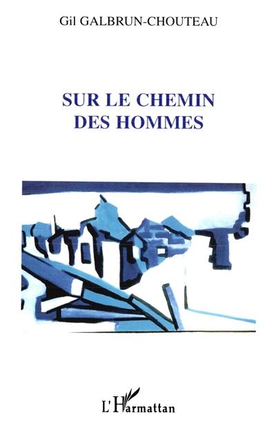 Sur le chemin des hommes