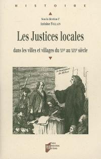 Les justices locales dans les villes et villages du XVe au XIXe siècle