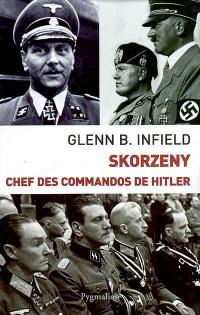 Skorzeny, chef des commandos de Hitler