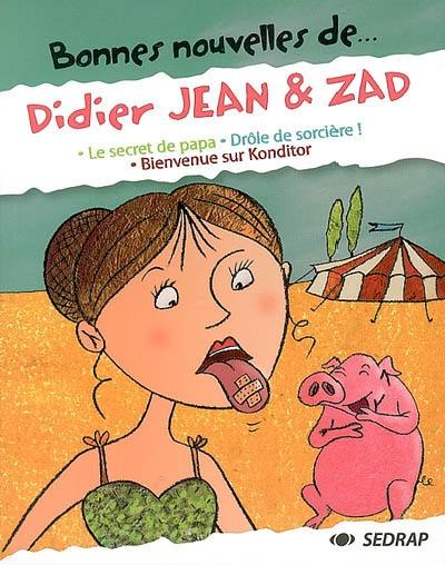 Bonnes nouvelles de Didier Jean & Zad