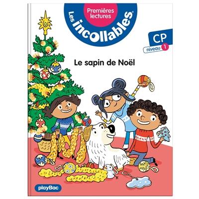 Les incollables : premières lectures. Vol. 16. Le sapin de Noël : CP, niveau 1