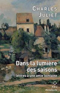 Dans la lumière des saisons : lettres à une amie lointaine