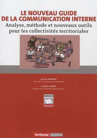 Le nouveau guide de la communication interne : analyse, méthode et nouveaux outils pour les collectivités territoriales