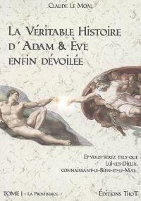 La véritable histoire d'Adam & Eve enfin dévoilée. Vol. 1. La Providence