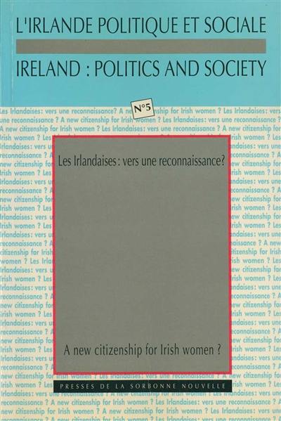 Irlande politique et sociale (L'), n° 5. Les Irlandaises : vers une reconnaissance ?. A New Citizenship for Irish women ?