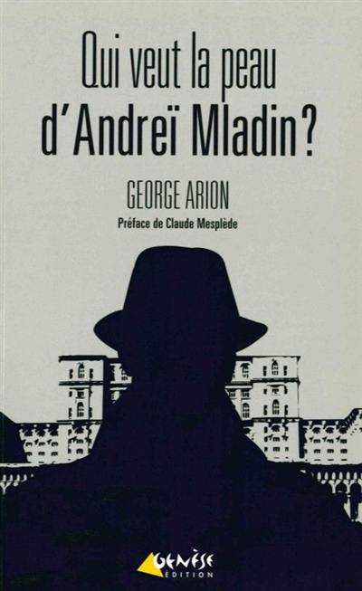 Qui veut la peau d'Andreï Mladin ?