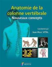 Anatomie de la colonne vertébrale : nouveaux concepts