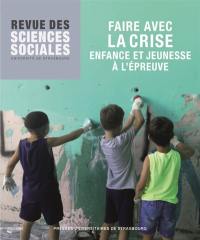 Revue des sciences sociales, n° 69. Faire avec la crise : enfance et jeunesse à l'épreuve