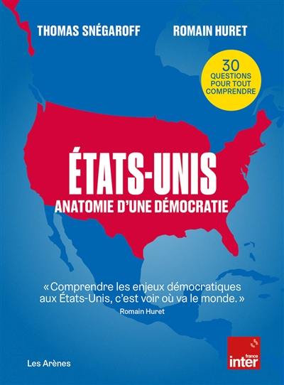 Etats-Unis : anatomie d'une démocratie